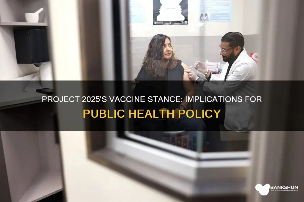 what does project 2025 say about vaccines