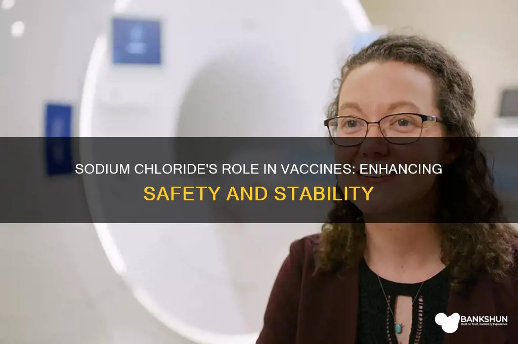 what does sodium chloride do in vaccines