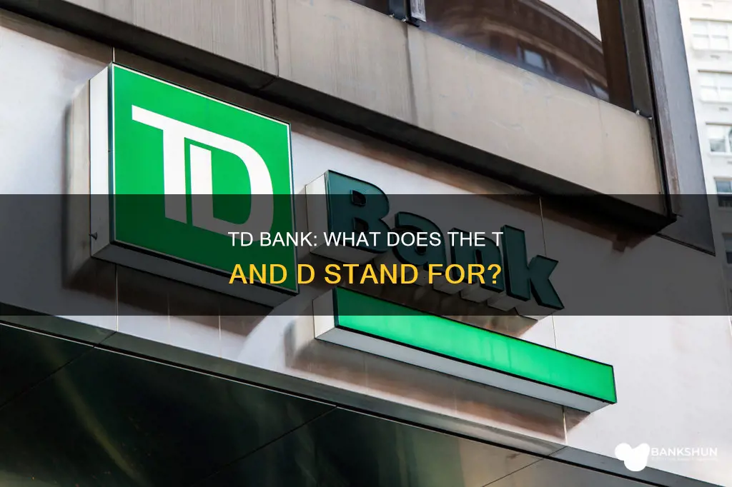 what does t d bank stand for
