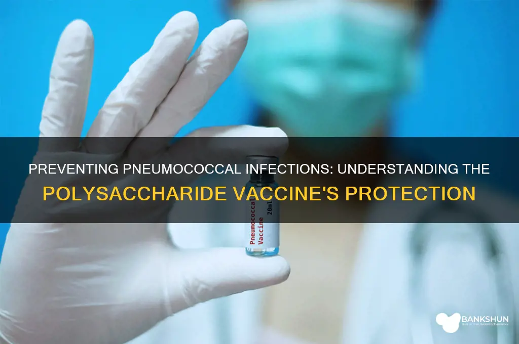 what does the pneumococcal polysaccharide vaccine prevent