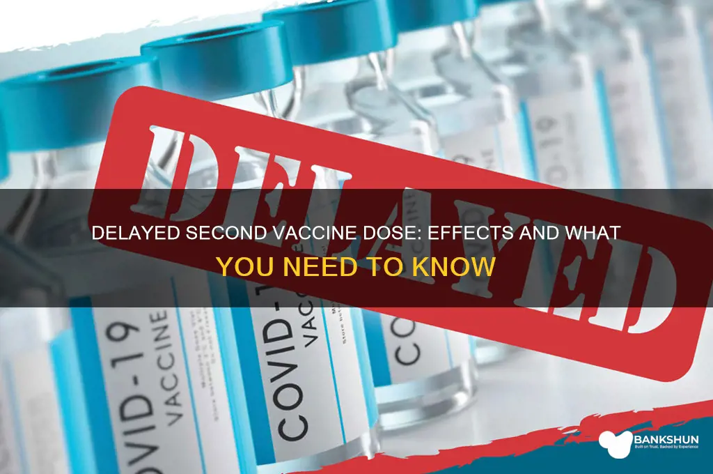 what happens if 2nd vaccination is delayed