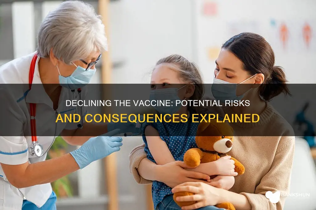 what happens if i decline the vaccine