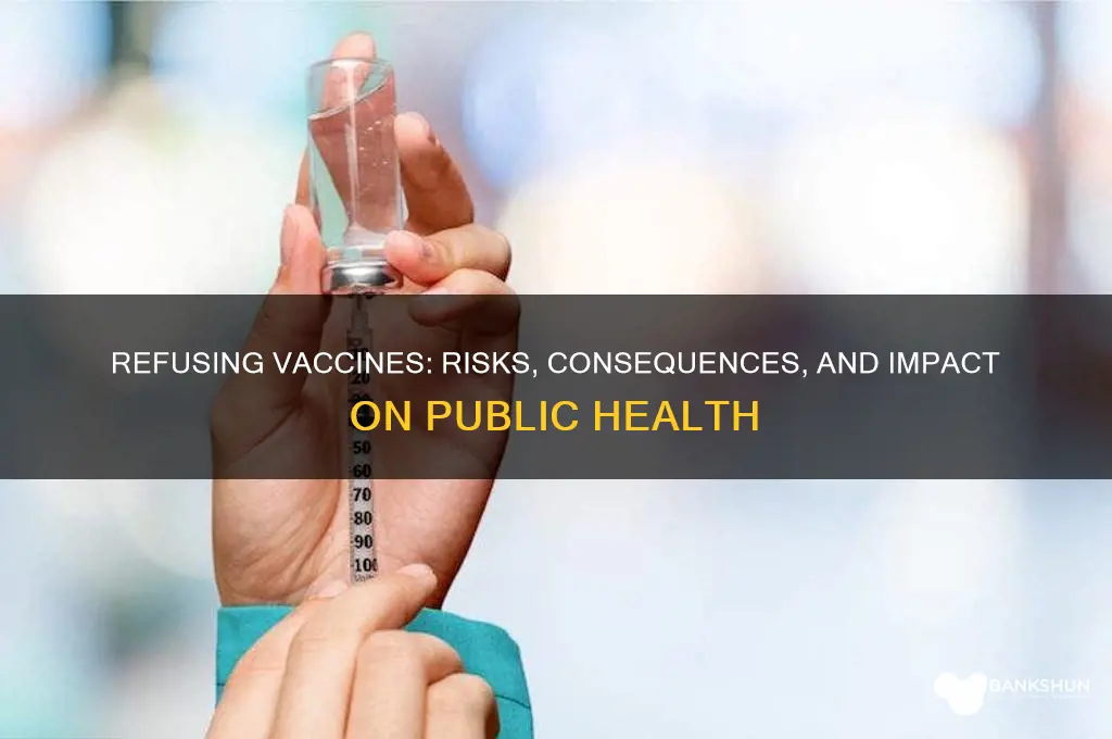 what happens if i refuse a vaccine