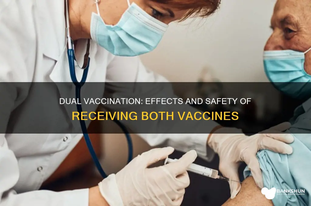 what happens if you have both vaccines
