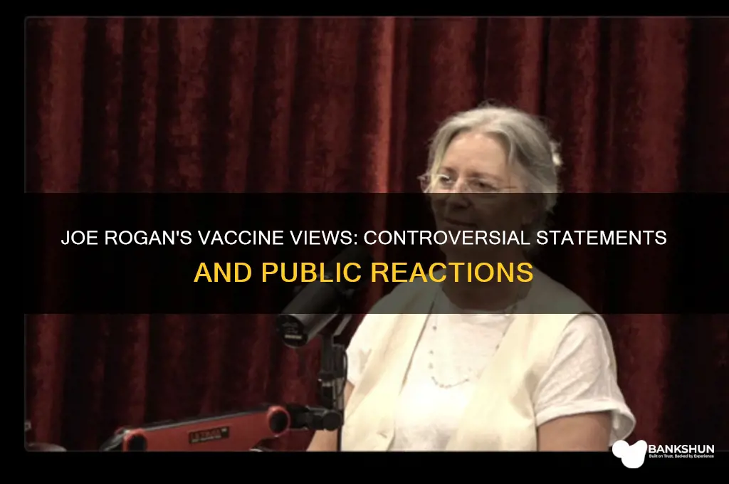 what has joe rogan said about vaccines