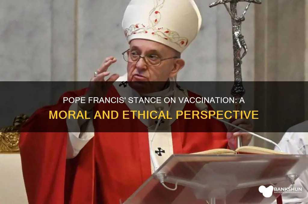what has the pope said on vaccination