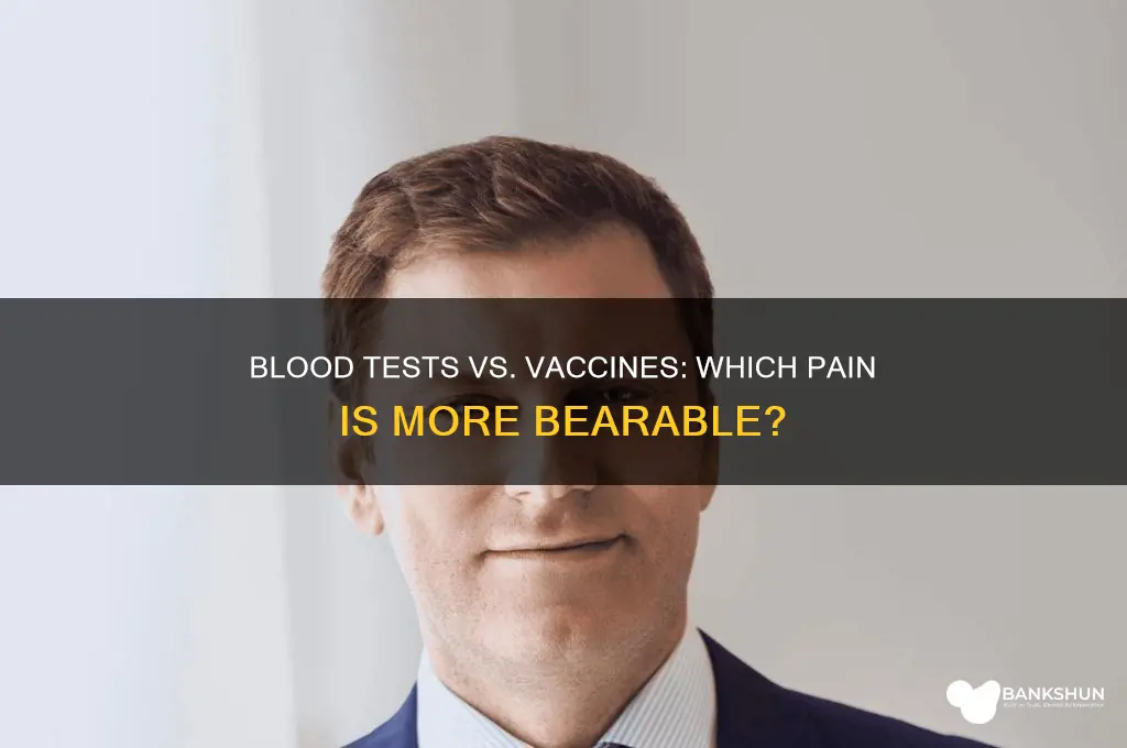 what hurts more blood test or vaccine
