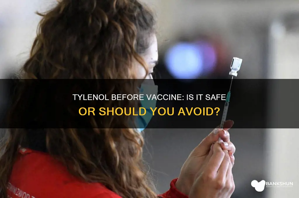 what if i took tylenol before vaccine