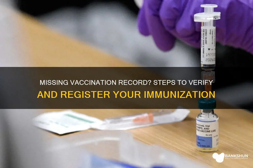 what if my vaccination is not registered