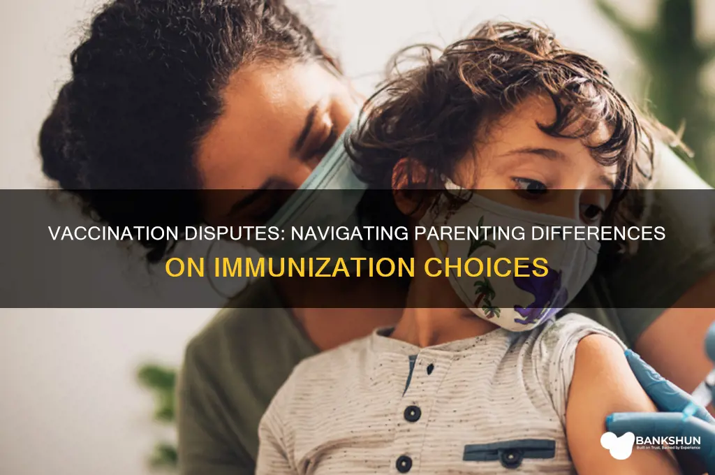 what if one parent wants to vaccinate