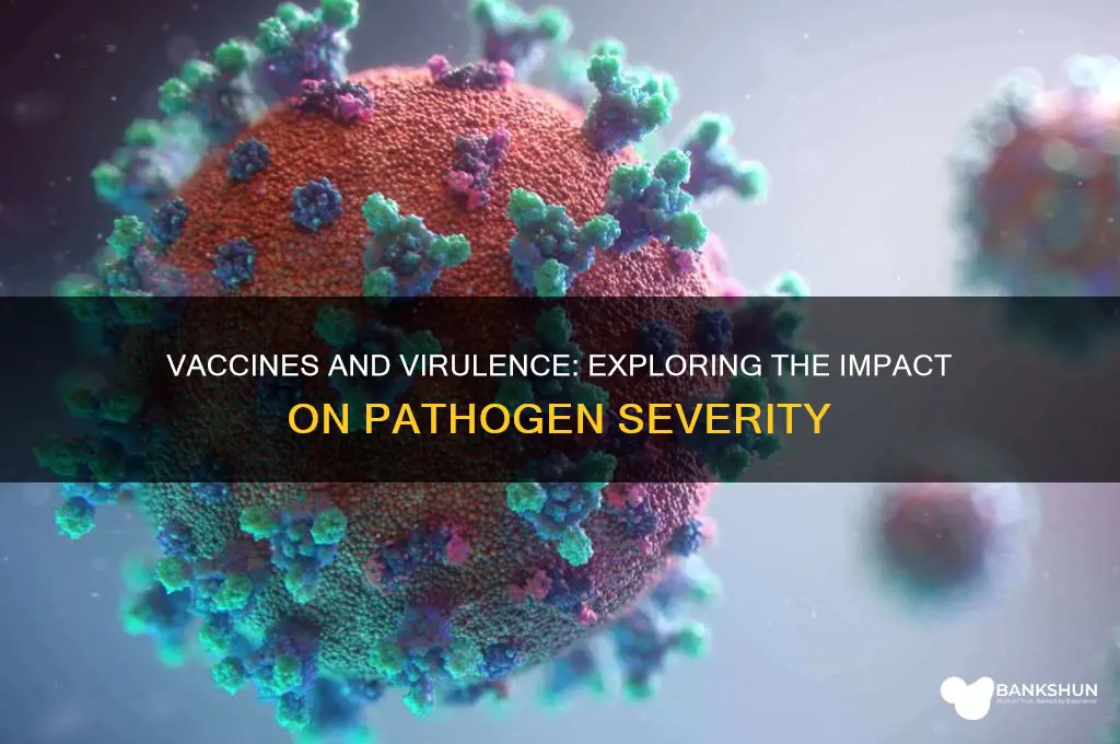 what impact does vaccine have on virulence