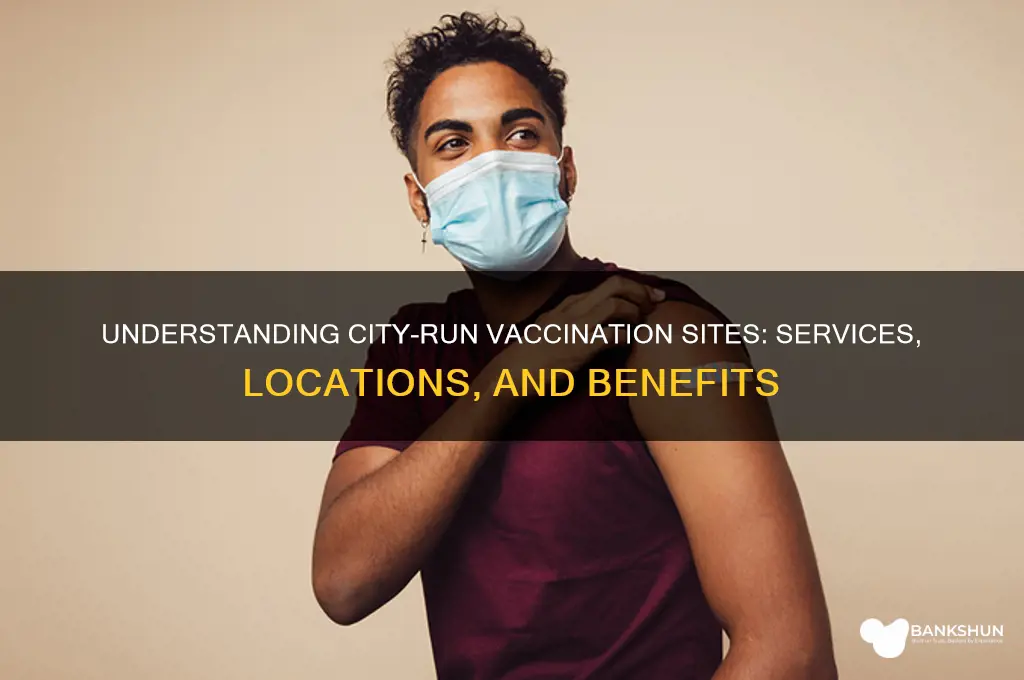 what is a city run vaccination site