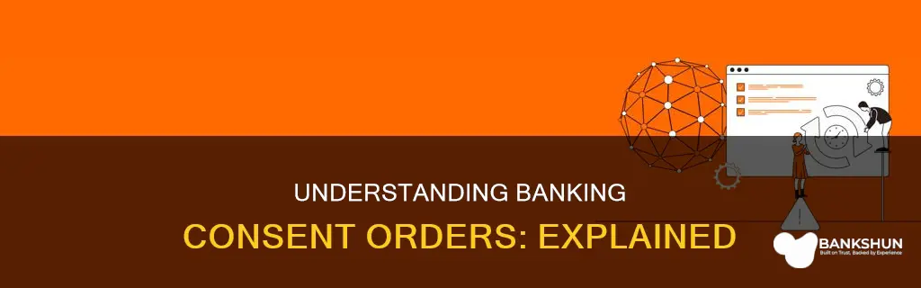 what is a consent order in banking