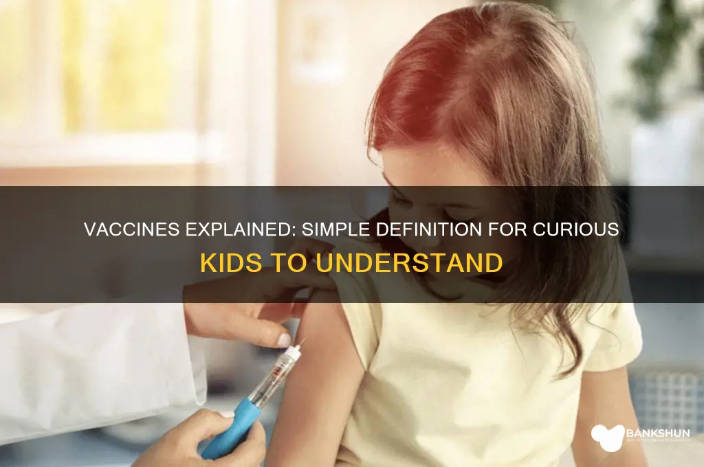 what is a vaccine definition for kids