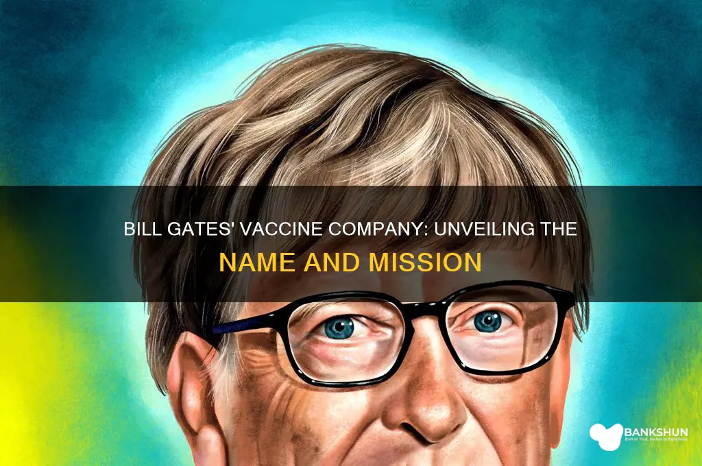 what is bill gates vaccine company called