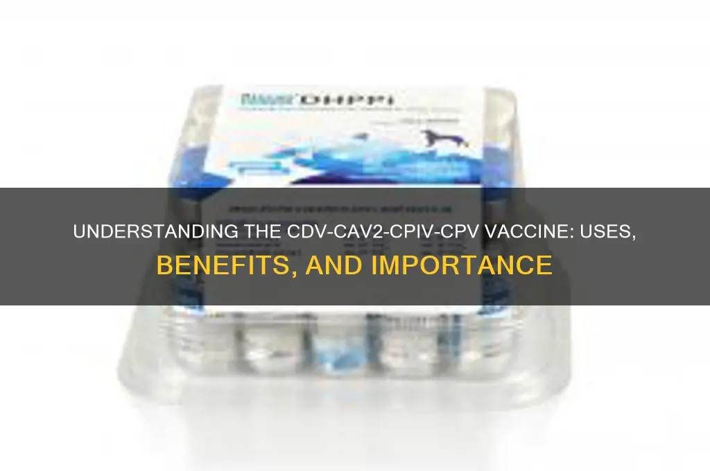 what is cdv-cav2-cpiv-cpv vaccine