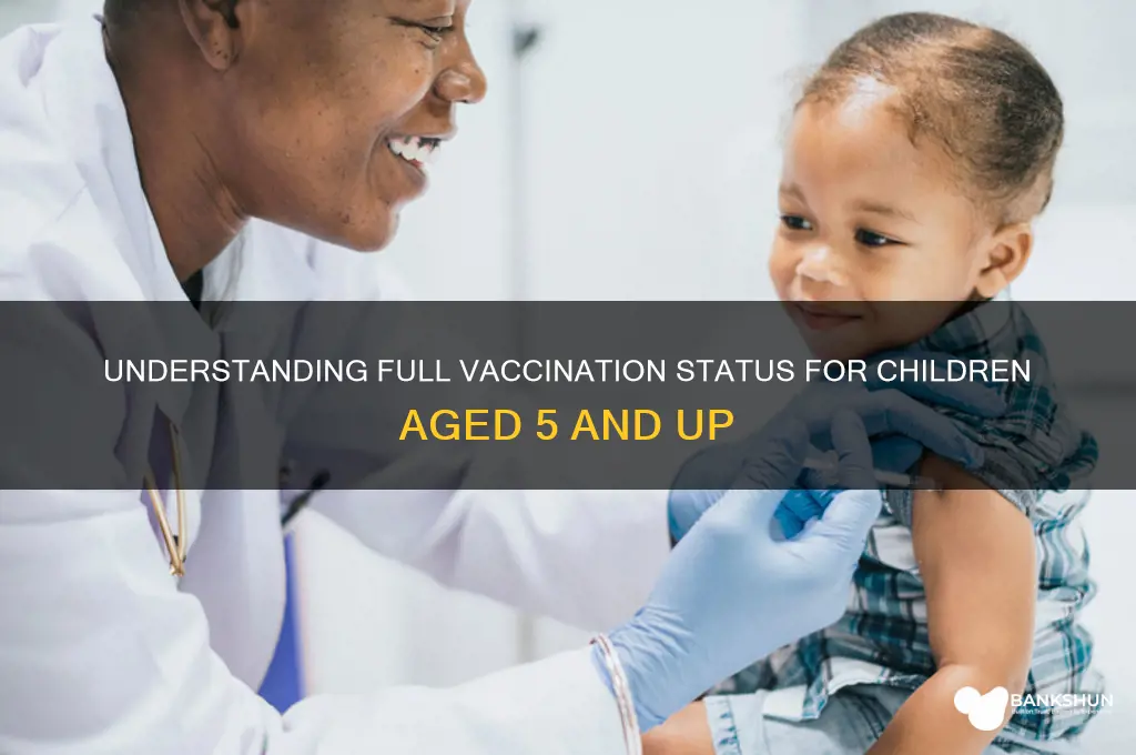 what is considered fully vaccinated age 5