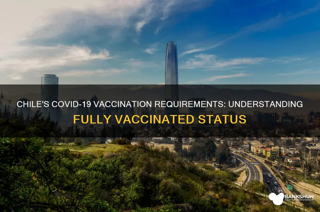 what is considered fully vaccinated in chile