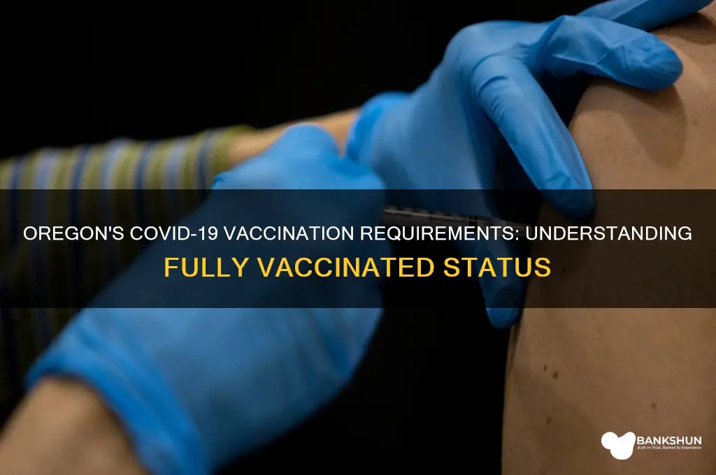 what is considered fully vaccinated in oregon