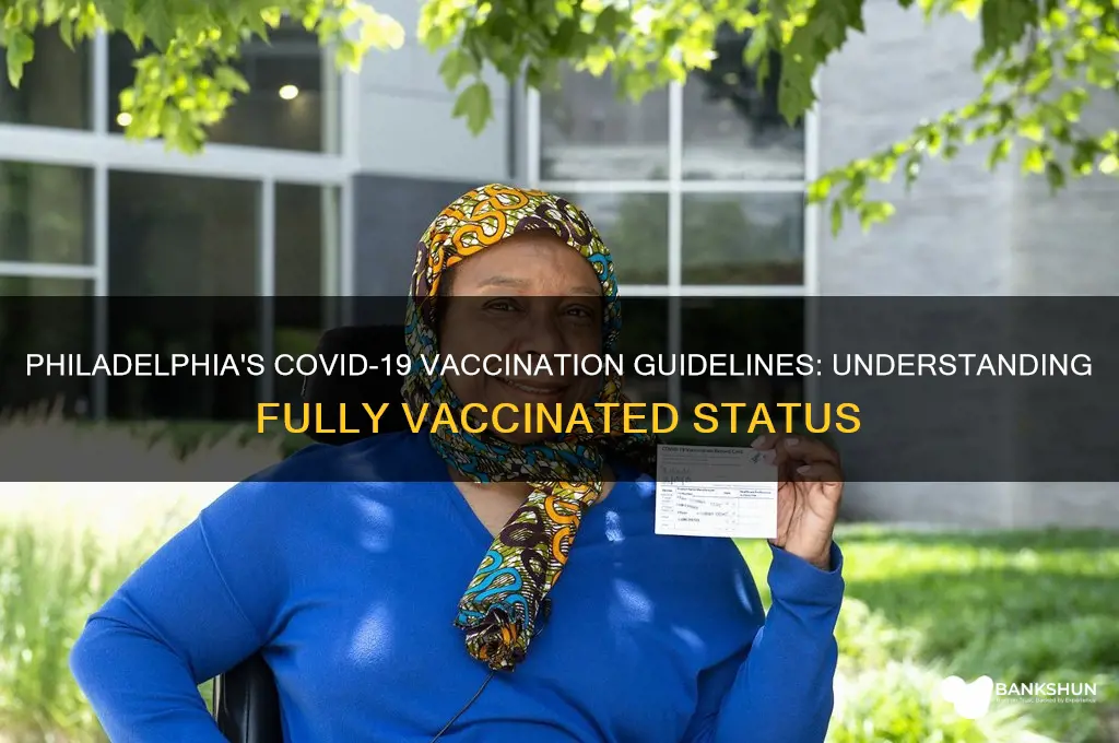 what is considered fully vaccinated in philadelphia
