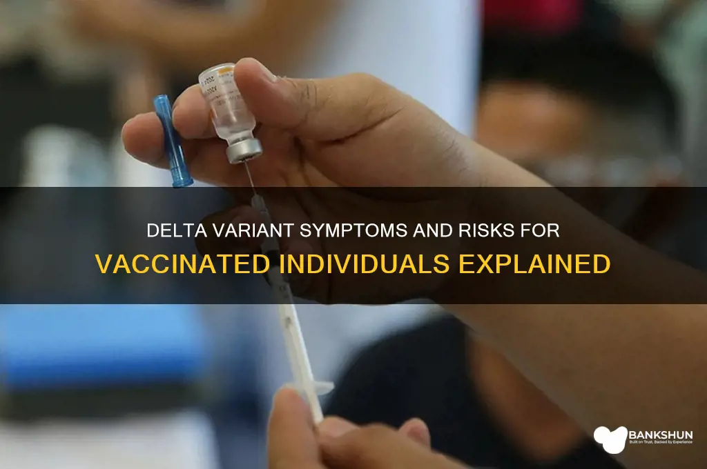 what is delta variant like if vaccinated
