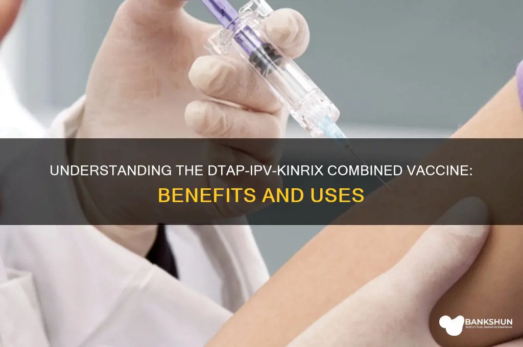 what is dtap ipv kinrix combined vaccine