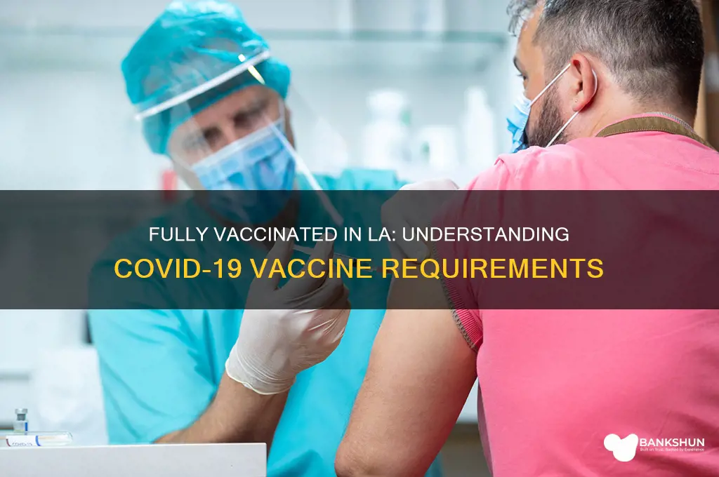 what is fully vaccinated in los angeles