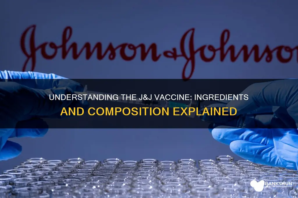 what is j & j vaccine made of