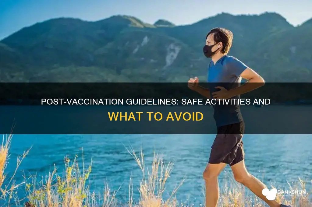 what is ok to do after vaccination