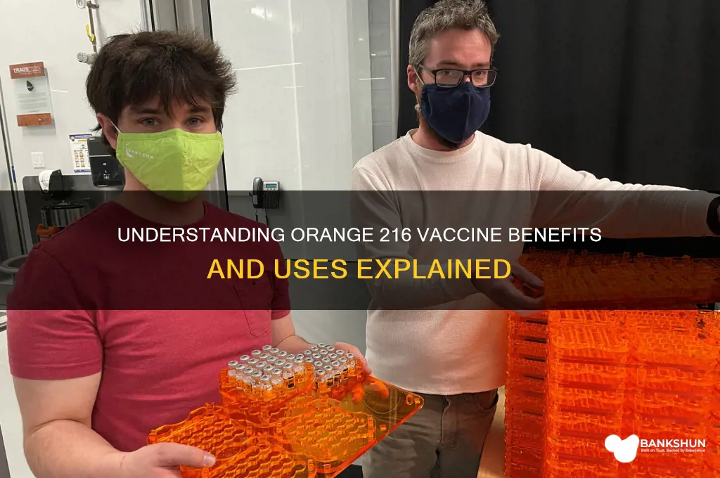 what is orange 216 vaccine good for