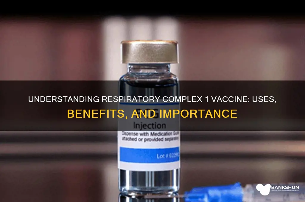 what is respiratory complex 1 vaccine for
