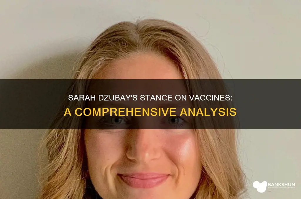 what is sarah dzubay position about vaccines