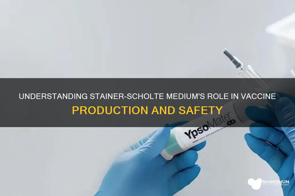 what is stainer scholte medium in vaccines