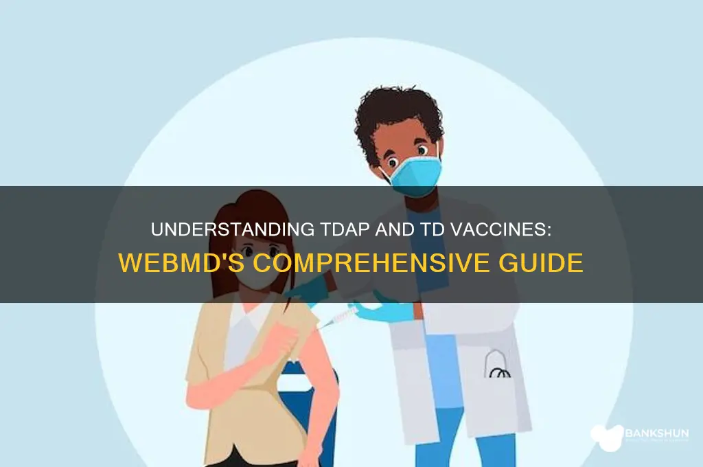 what is tdap and td vaccine webmd