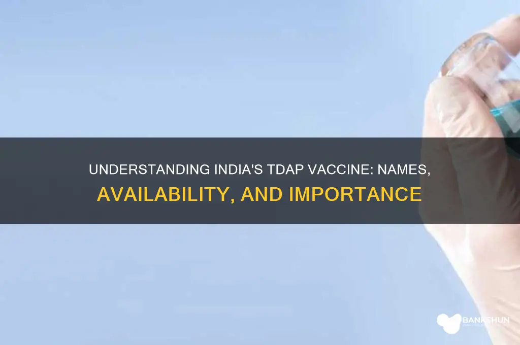 what is tdap vaccine called in india