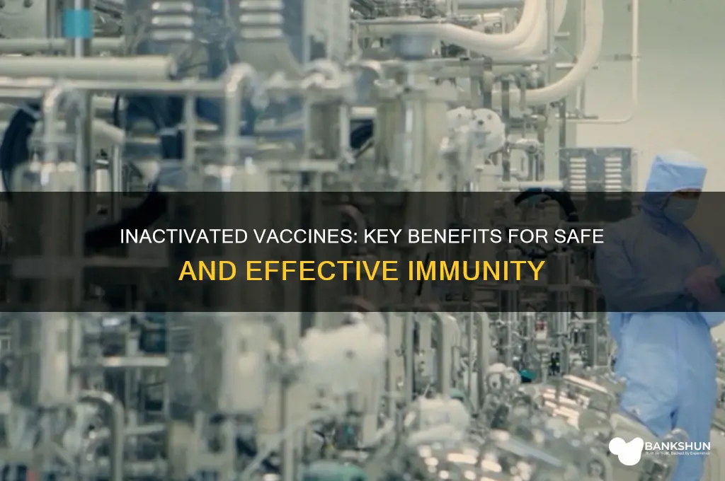 what is the advantage of inactivated vaccine