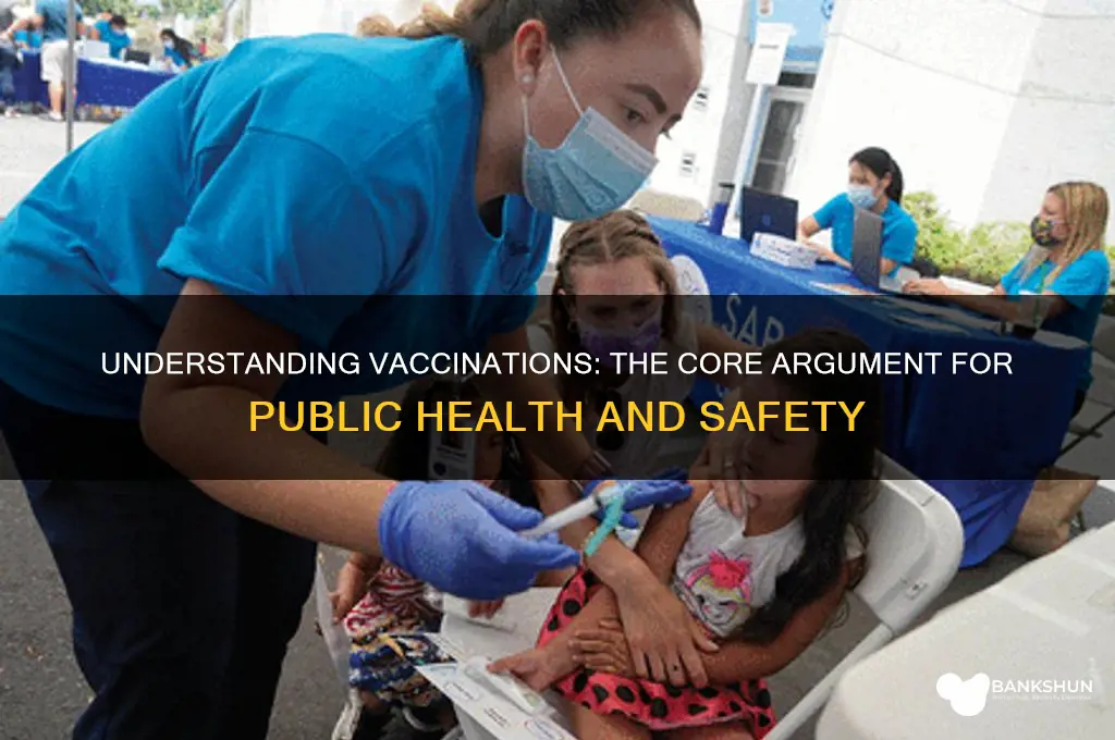what is the basic argument of vaccinations