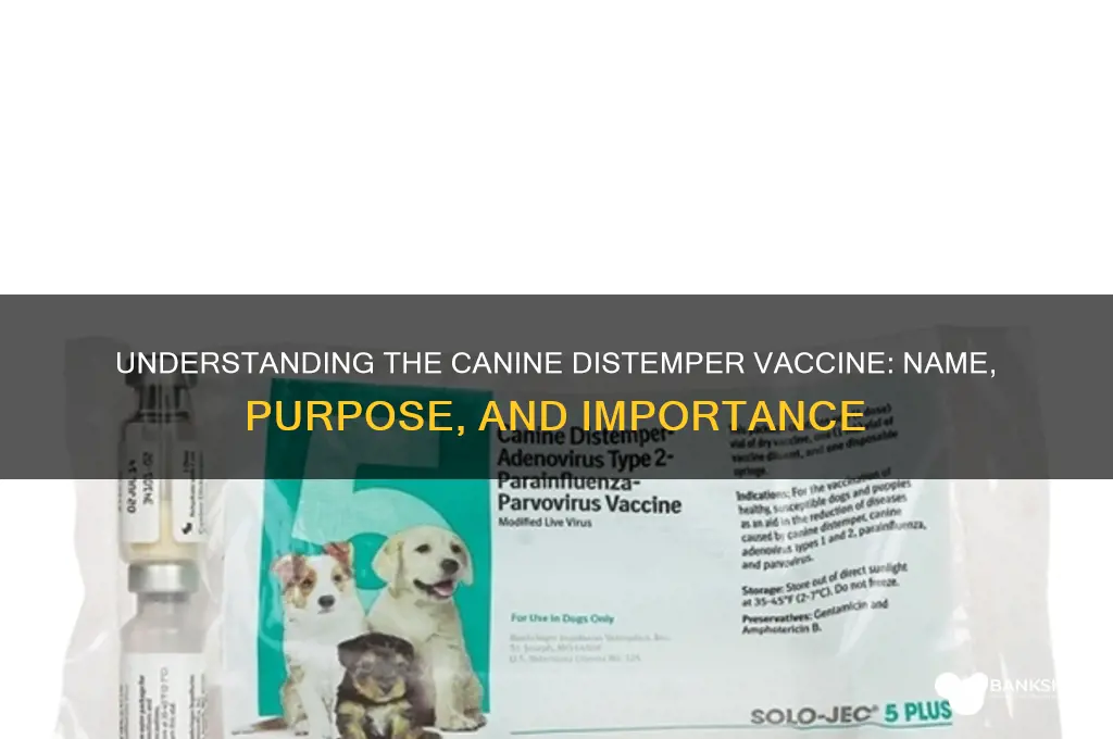 what is the canine distemper vaccine called