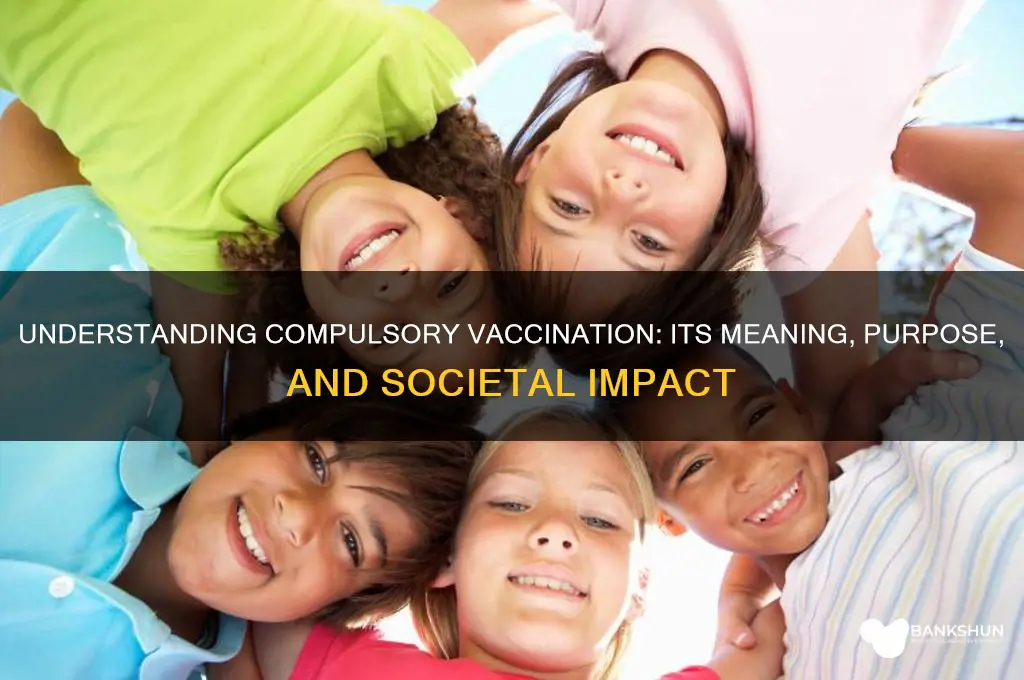 what is the meaning of compulsory vaccination