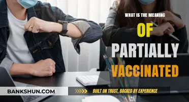 Understanding Partially Vaccinated: Definition, Implications, and Importance Explained