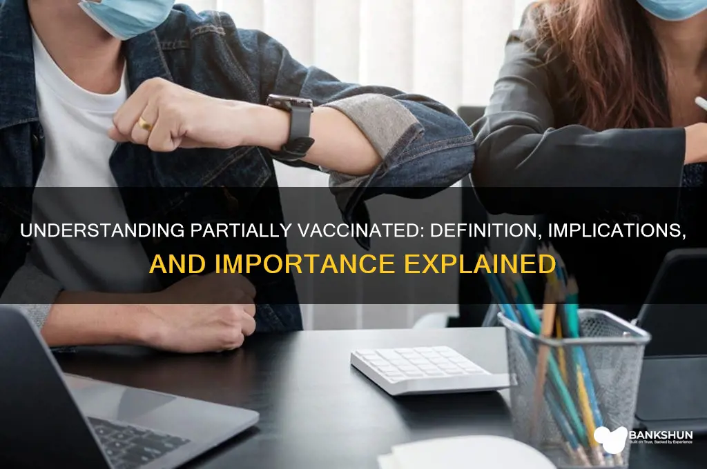 what is the meaning of partially vaccinated