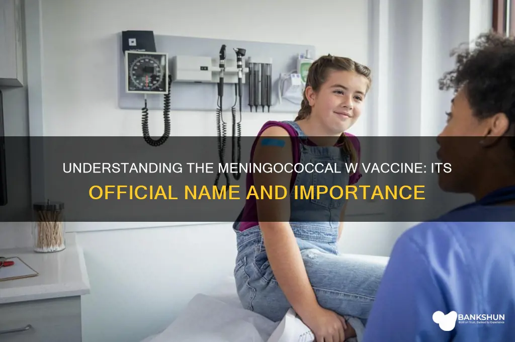 what is the meningococcal w vaccine called