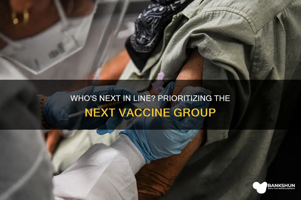 what is the next group for vaccine