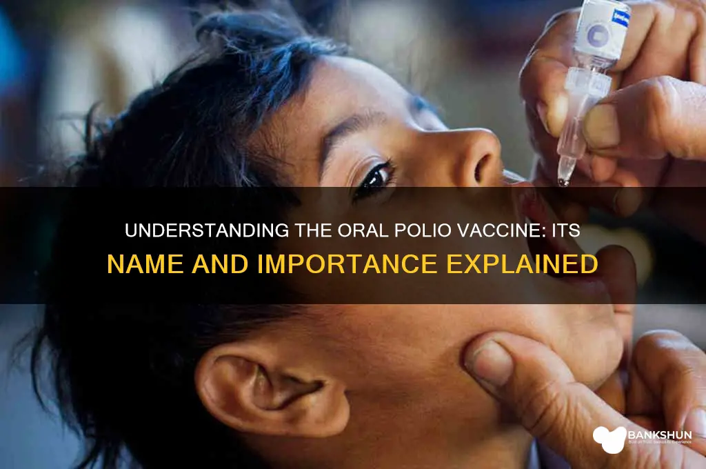 what is the oral polio vaccine called