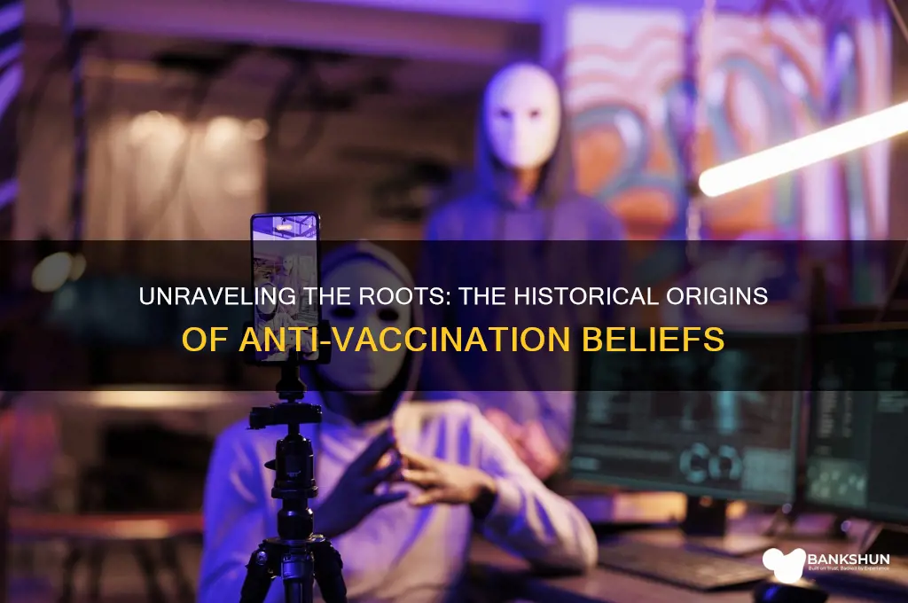 what is the origin of anti-vaccination