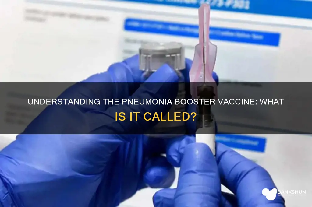 what is the pneumonia booster vaccine called