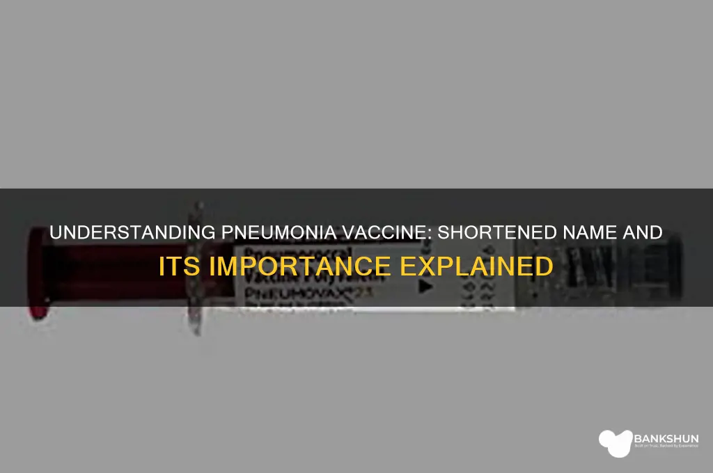 what is the pneumonia vaccine shortened name