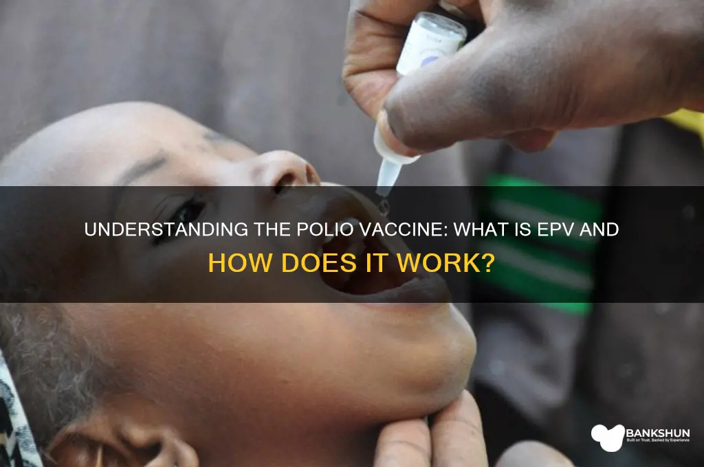 what is the polio vaccine called epv