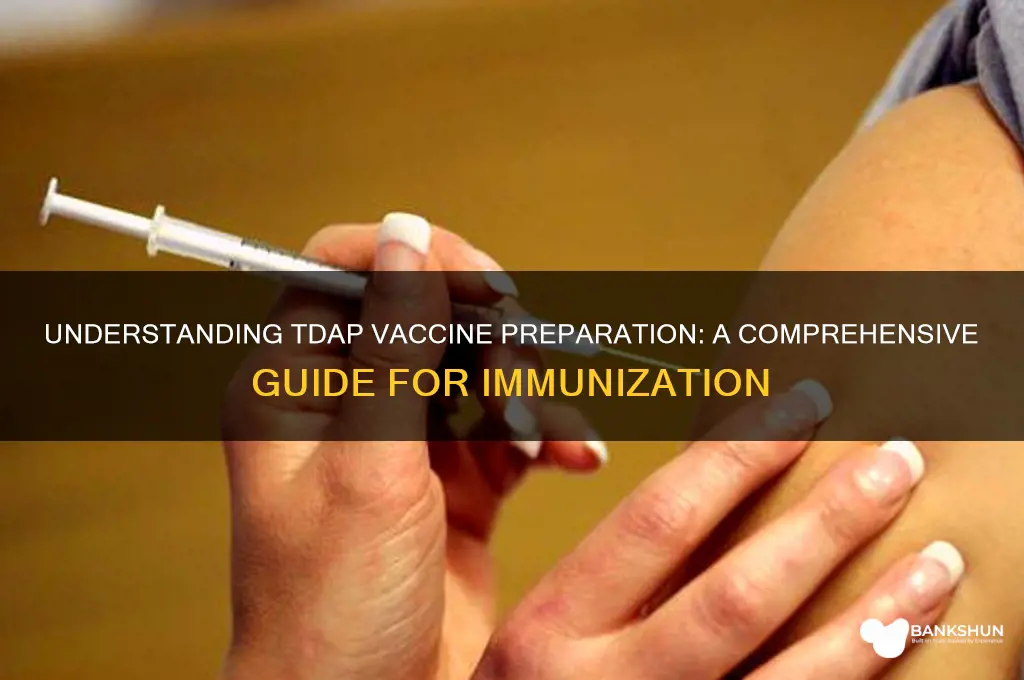 what is the preparation of tdap vaccine