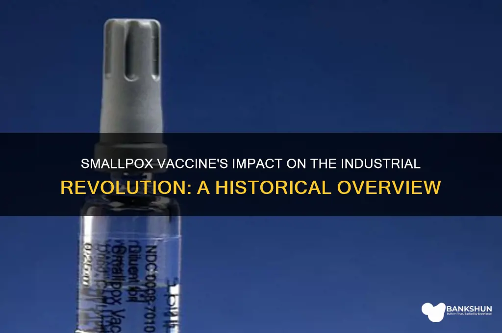 what is the smallpox vaccine industrial revolution